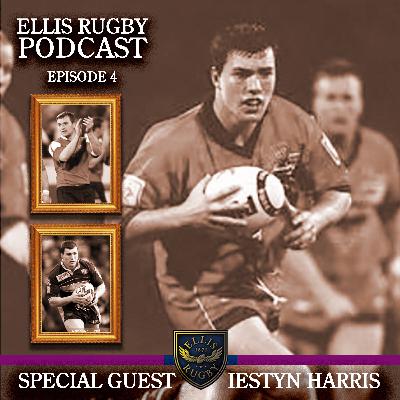 Iestyn Harris Ellis Rugby Podcast Episode 4 the former Warrington Wolves, Leeds Rhinos, Bradford Bulls, Cardiff RU, Wales RU, Wales RL & Great Britain Rugby League player