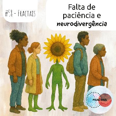 Falta de paciência e neurodivergência