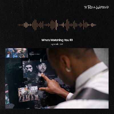 Episode 128 | Who's watching you