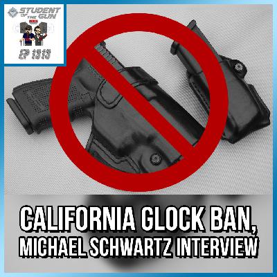California Glock Ban & Michael Schwartz Interview | SOTG 1313