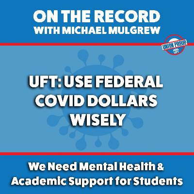 UFT: Use Federal Covid Dollars Wisely UFT: Use Federal Covid Dollars Wisely