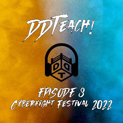 Episode 8 - Cyberfight Festival 2022