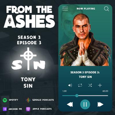 Tony Sin - From The Ashes Season 3, Episode 3