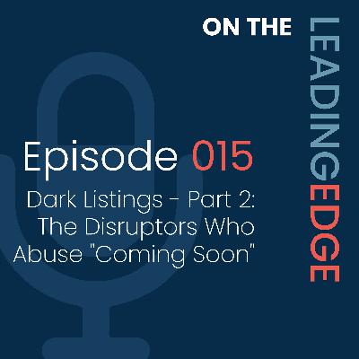 Dark Listings - Part 2: The Disruptors Who Abuse "Coming Soon"