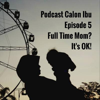 #5 Full Time Mom? It's OK!