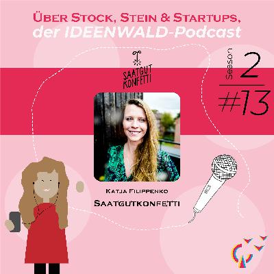 Folge 24: Katja Filippenko von Saatgutkonfetti Folge 24: Katja Filippenko von Saatgutkonfetti
