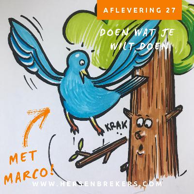 27. Doen wat je wilt doen - Met Marco Martens