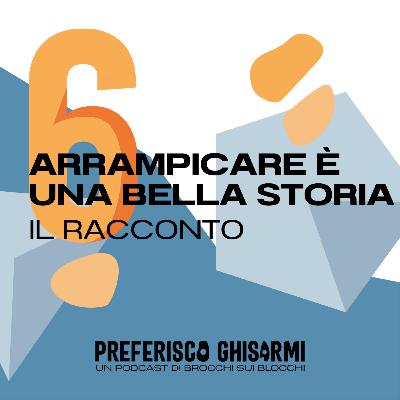 06 - Arrampicare è una bella storia