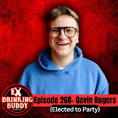 Episode 268 Gavin Rogers (Elected to Party)