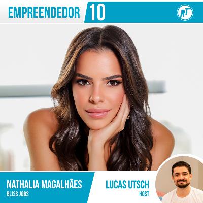Empreendedor 10 - Nathália Guimarães ➡️ Bliss Jobs