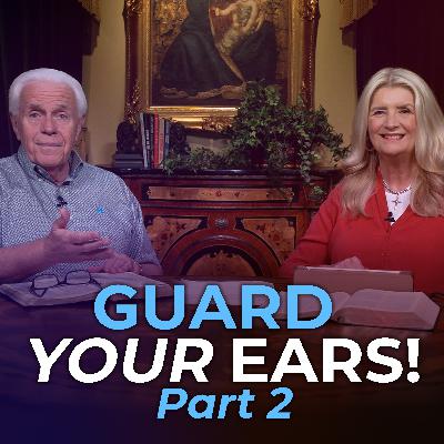Part 2: GUARD YOUR EARS!
