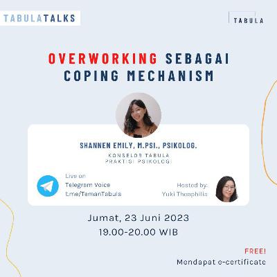 Episode 102 - Overworking sebagai Coping Mechanism