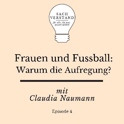 Frauen und Fußball: Warum die Aufregung? (Folge 4)