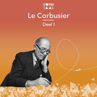 Aflevering 10 - Le Corbusier deel 1