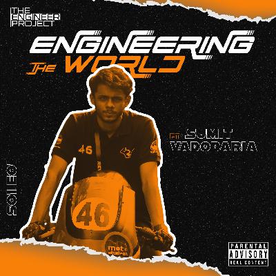 S01E01 | Engineering the World ft. Sumit Vadodaria
