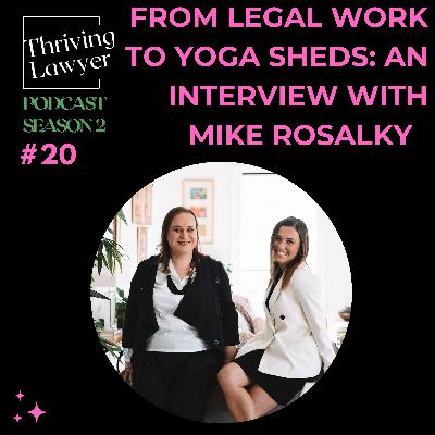 From legal work to yoga sheds: an interview with Mike Rosalky