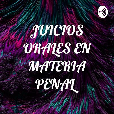 JUICIOS ORALES EN MATERIA PENAL