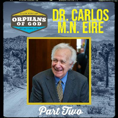 Dr. Carlos Eire | Professor of History and Religious Studies | Interview Part 2