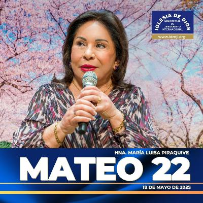Mateo 22 – Hna. María Luisa Piraquive – 18 mayo 2025 - IDMJI