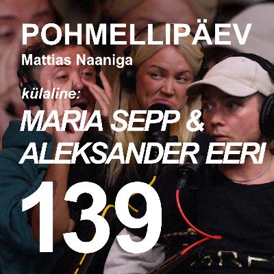 #139 | MARIA SEPP & ALEKSANDER EERI #139 | MARIA SEPP & ALEKSANDER EERI