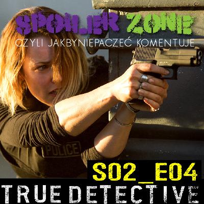 True Detective: Omawiamy s02e04 True Detective: Omawiamy s02e04