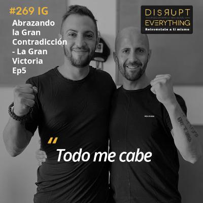 La Circunferencia donde Todo Cabe: Abrazar la Contradicción y Resolver tu Vida | La Gran Victoria Ep. 5 (con Javier García) – Podcast #269