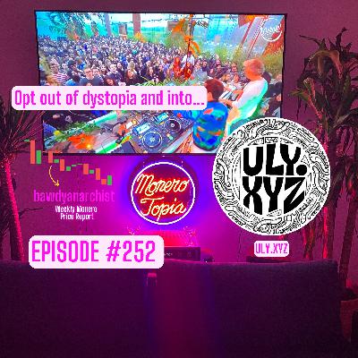 MoneroTopia26 debrief w/ ULY + Price, News & More! | EPI 252