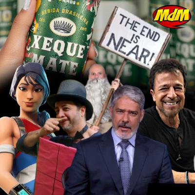 Podcast MdM #816: ENEM + Tomar Banho + FGTS do Bonner + Change Jogando Fortnite + Peleias na Festa a Fantasia + Xeque-Mate + FIM REAL DO MDM DESSA VEZ É VERDADE MERMO