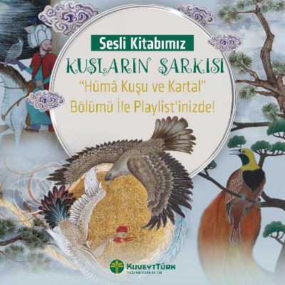 Kuşların Şarkısı - 4. Bölüm Hümâ Kuşu ve Kartal