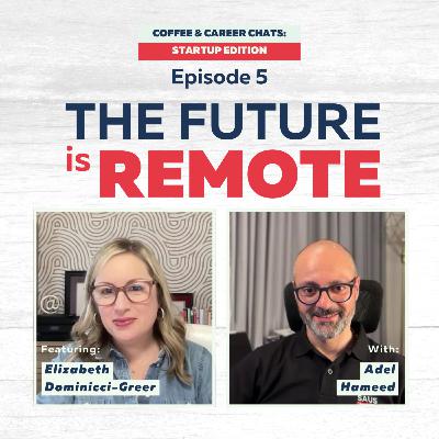 Episode 5: The Future is Remote