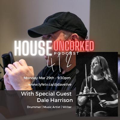 House UnCorked Podcast #412 feat. Musician Dale Harrison
