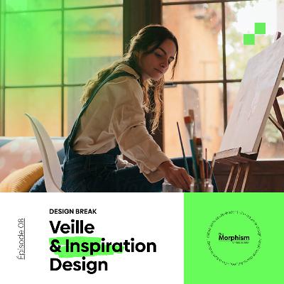[DESIGN BREAK] #8 Faire de veille design & inspiration efficace ? C'est possible ? 📈