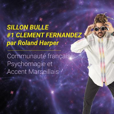 #1 Clément Fernandez: Communauté française, psychomagie et accent marseillais