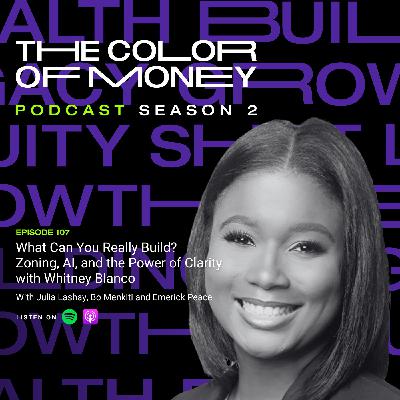 107. What Can You Really Build? Zoning, AI, and the Power of Clarity with Whitney Blanco