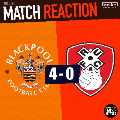 Blackpool 4 - Rotherham 0 : REACTION (and Donny)