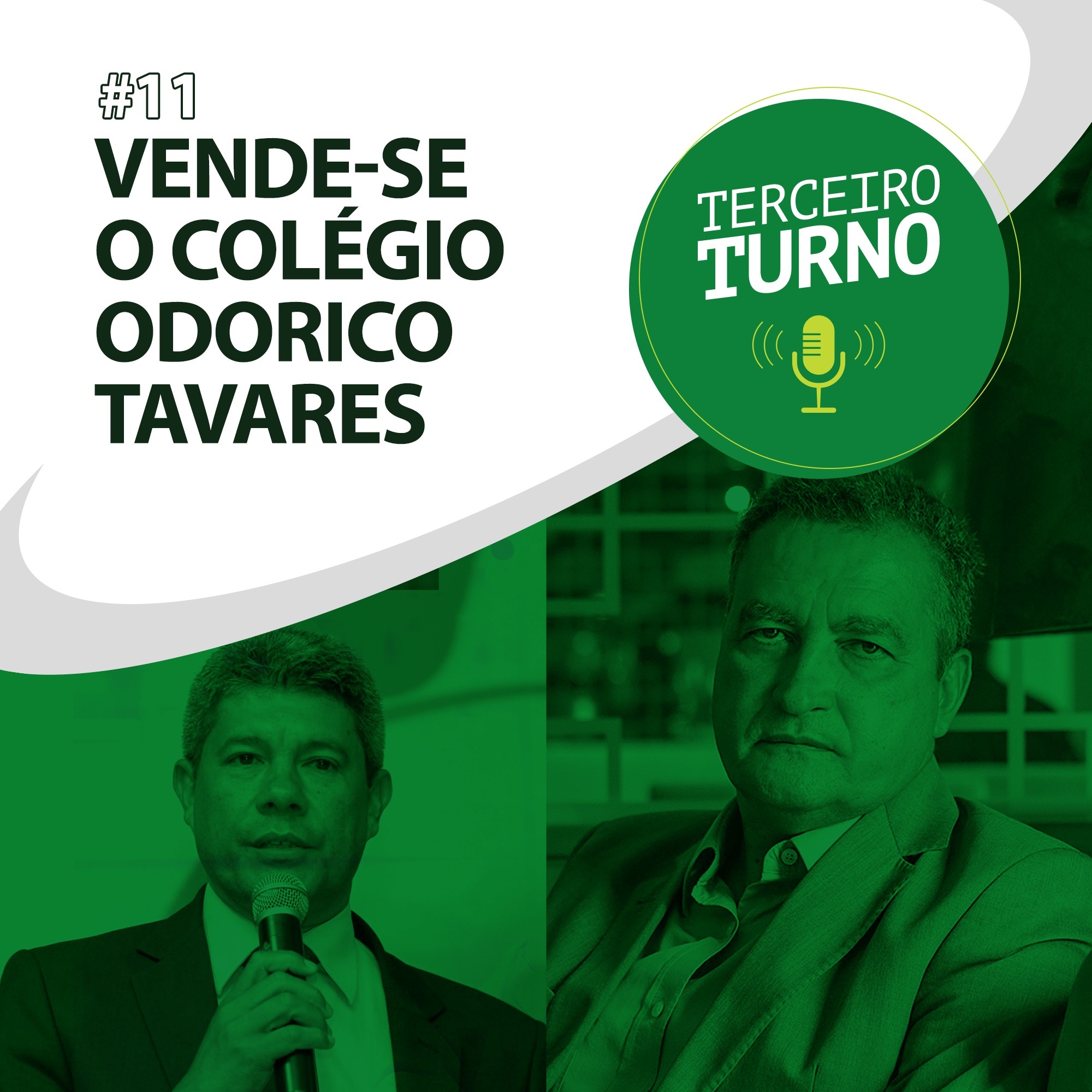 Terceiro Turno #11: Vende-se o Colégio Odorico Tavares