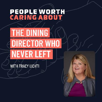 The Dining Director Who Never Left with Tracy Lichti of New Cassel Retirement Center