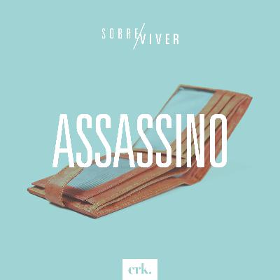 Sobre Viver #347 - Assassino / Ed René Kivitz