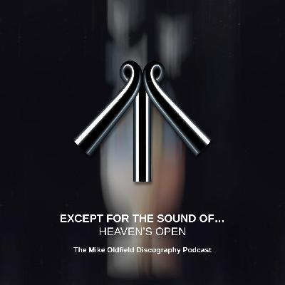 Except for the Sound of​.​.​. HEAVEN'S OPEN by Mike Oldfield