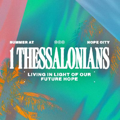 Summer Series 1 Thessalonians: The Final Equation (Guest: Nathan Teegarden) Summer Series 1 Thessalonians: The Final Equation (Guest: Nathan Teegarden)