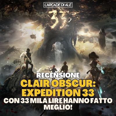 Clair Obscur Expedition 33 - Recensione - con 33 mila lire hanno fatto meglio!
