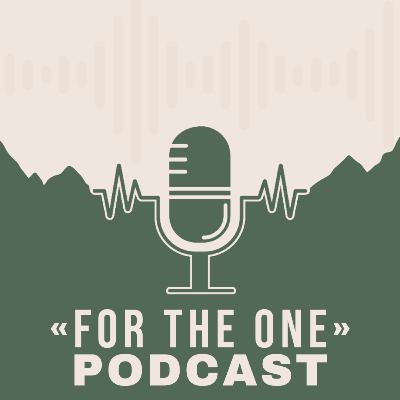 For The One Podcast: Episode 17 | "2025 Reflections"