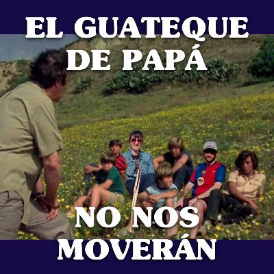No Nos Moverán #15: El guateque de papá (con Marina Golondrina)