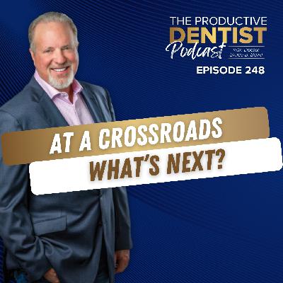 At a Crossroads: What's Next (E.248)