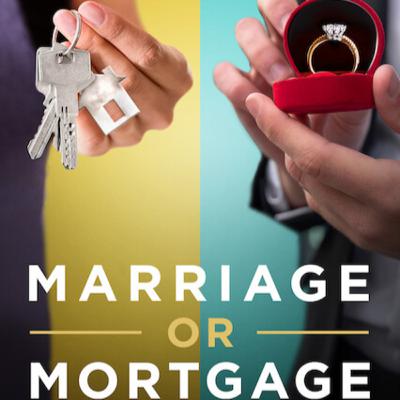 Marriage Or Mortgage