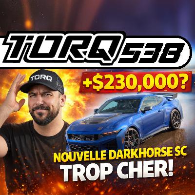 538. La Mustang Dark Horse SC à 230 000$… trop cher ? | TORQ 538. La Mustang Dark Horse SC à 230 000$… trop cher ? | TORQ