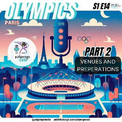 S1 E14 Paris Olympics Part 2 Venues and Preparations (Jeux Olympiques de Paris 2024, Sites de Compétitions et Préparations)
