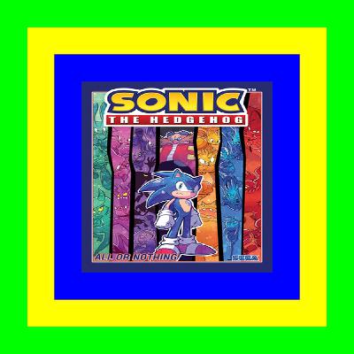PDF EBOOK DOWNLOAD Sonic the Hedgehog  Vol. 7 All or Nothing ^#DOWNLOAD@PDF^#