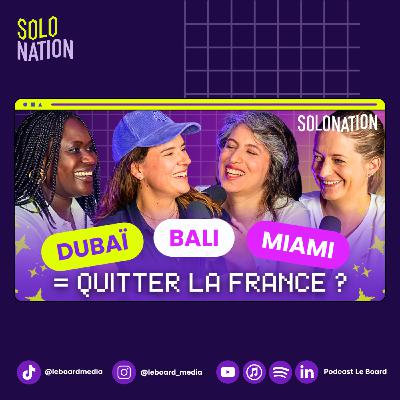 Faut-il quitter la France pour booster son business ? - Solo Nation #12