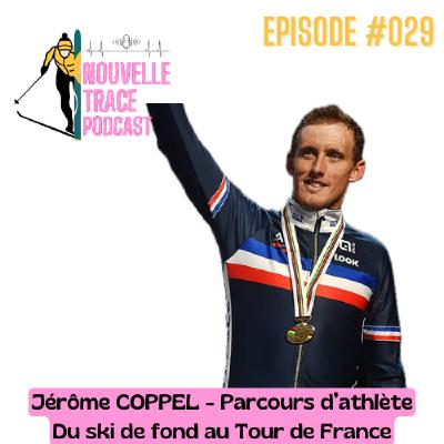 Ep #029 - Jérôme Coppel - Parcours d'athlète - Du ski de fond au Tour de France